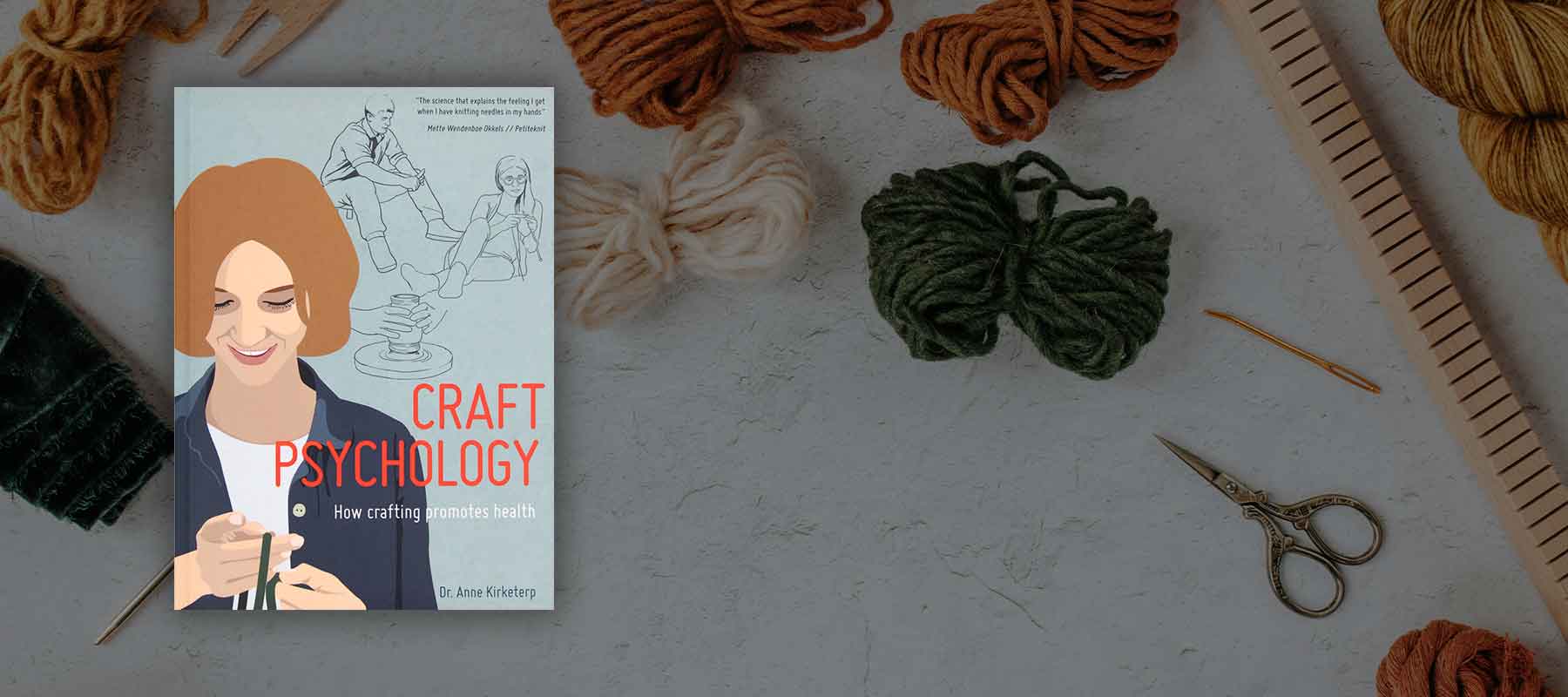 How Crafting Supports Mental Health: Insights from Dr. Anne Kirketerp’s “Craft Psychology”